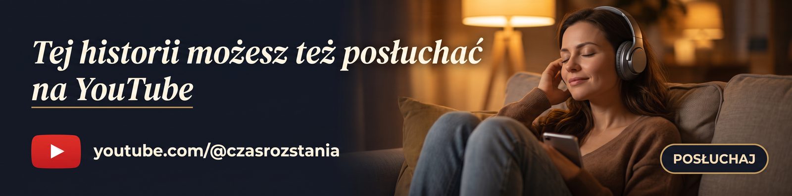 Baner zachęcający do&nbsp;wysłuchania artykułów CzasRozstania.pl na&nbsp;kanale YouTube – kobieta relaksuje się na&nbsp;kanapie w&nbsp;słuchawkach